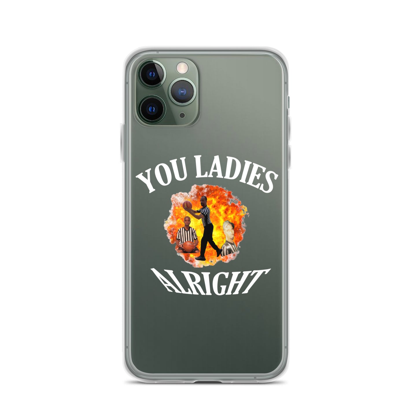 YOU LADIES ALRIGHT Clear iphone case