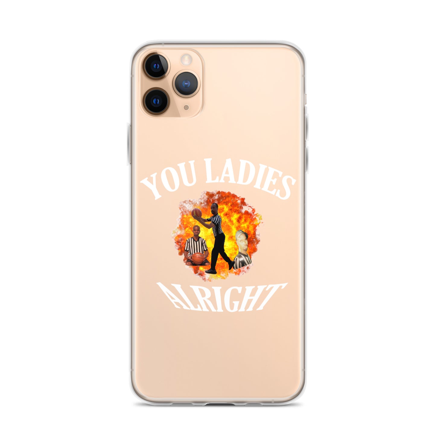 YOU LADIES ALRIGHT Clear iphone case