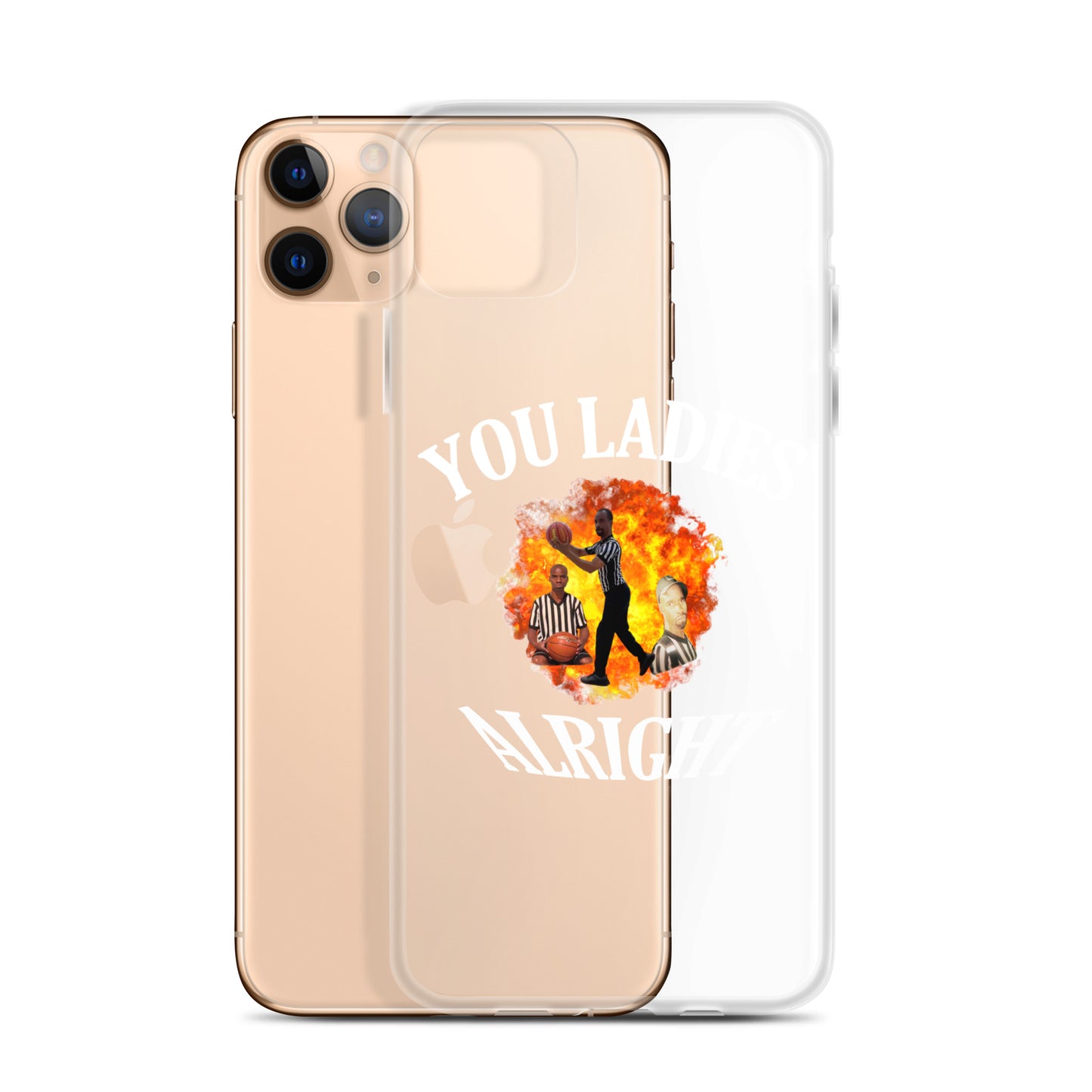 YOU LADIES ALRIGHT Clear iphone case