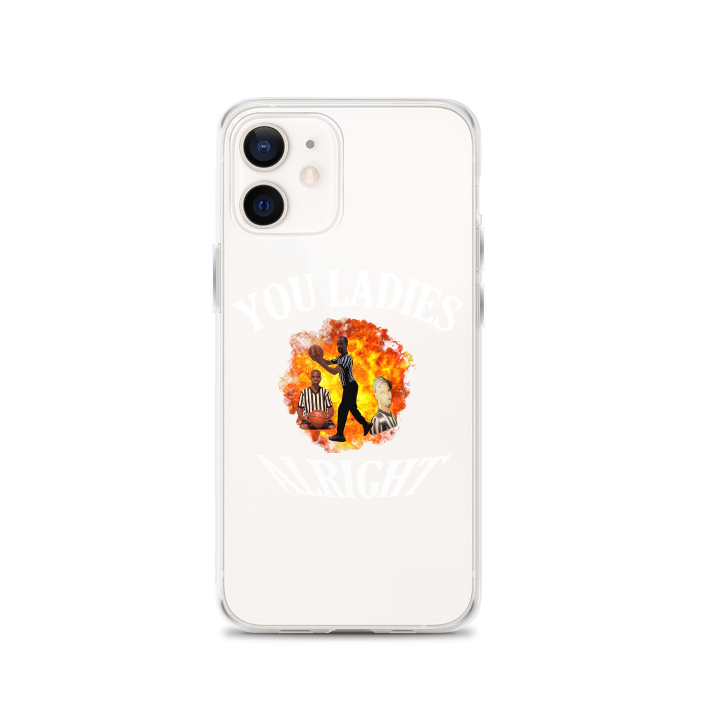 YOU LADIES ALRIGHT Clear iphone case