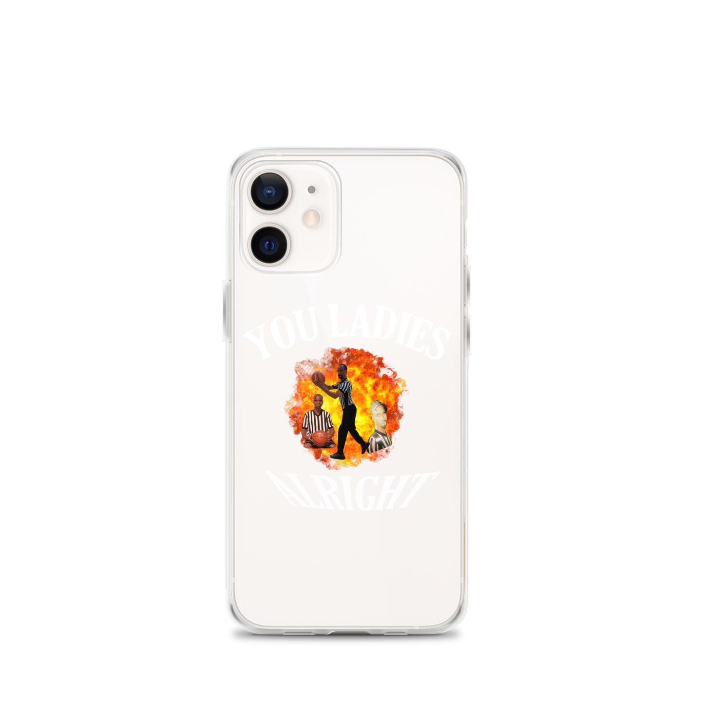 YOU LADIES ALRIGHT Clear iphone case