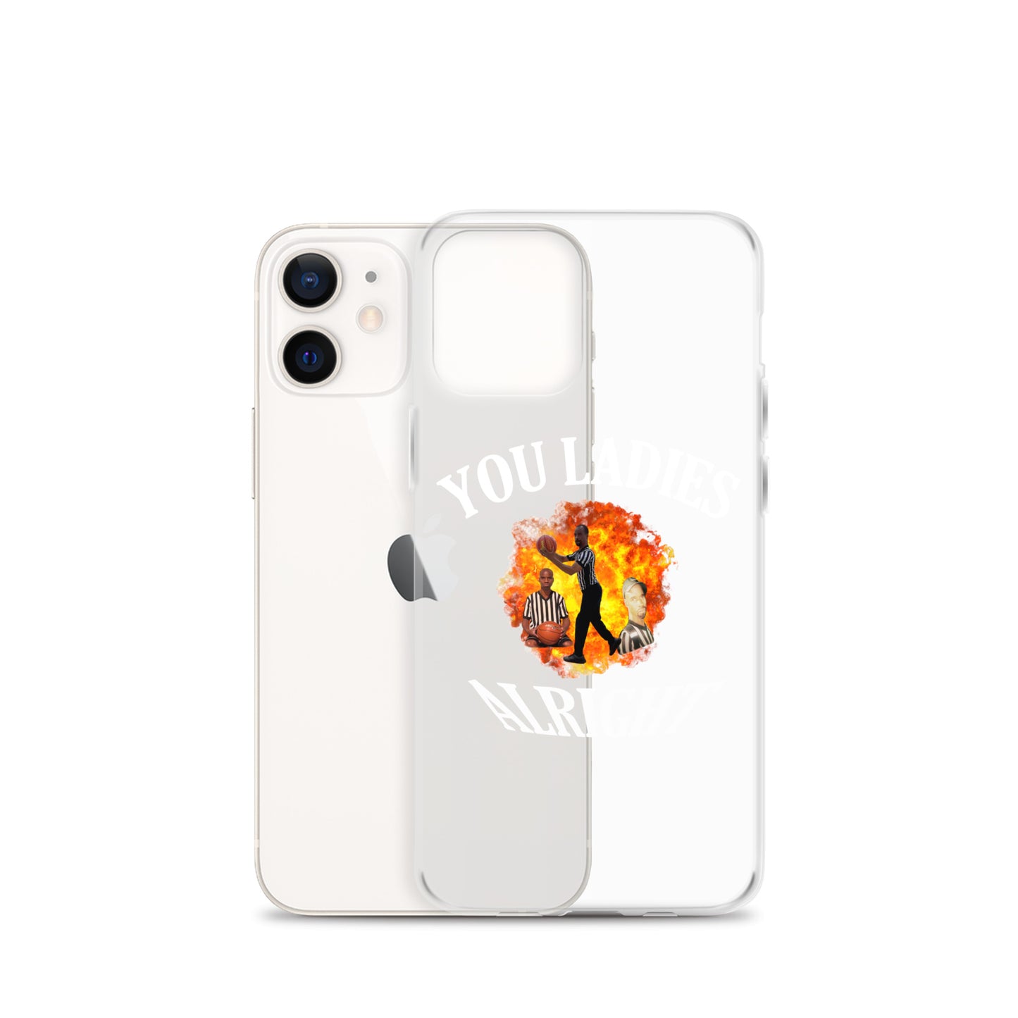 YOU LADIES ALRIGHT Clear iphone case