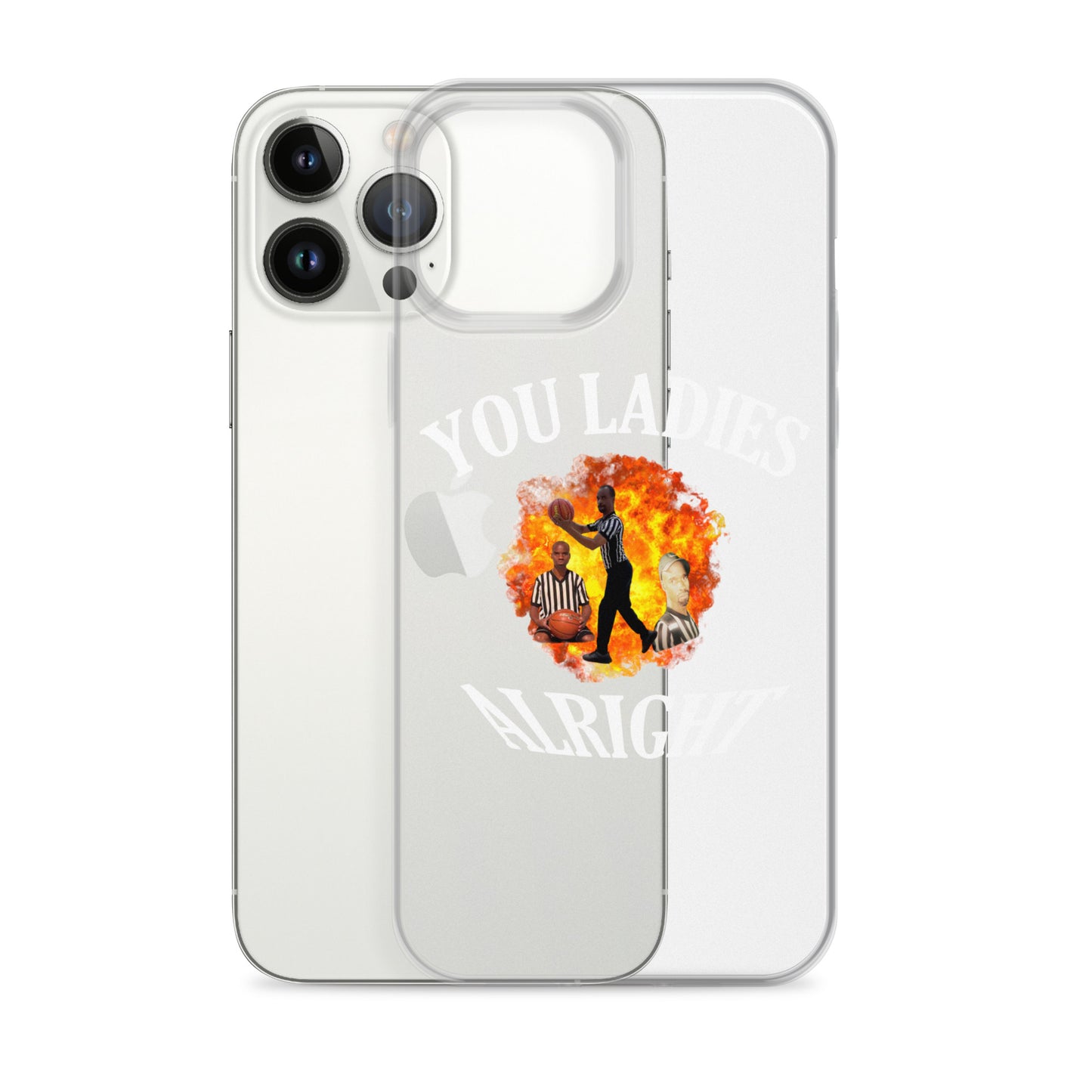 YOU LADIES ALRIGHT Clear iphone case