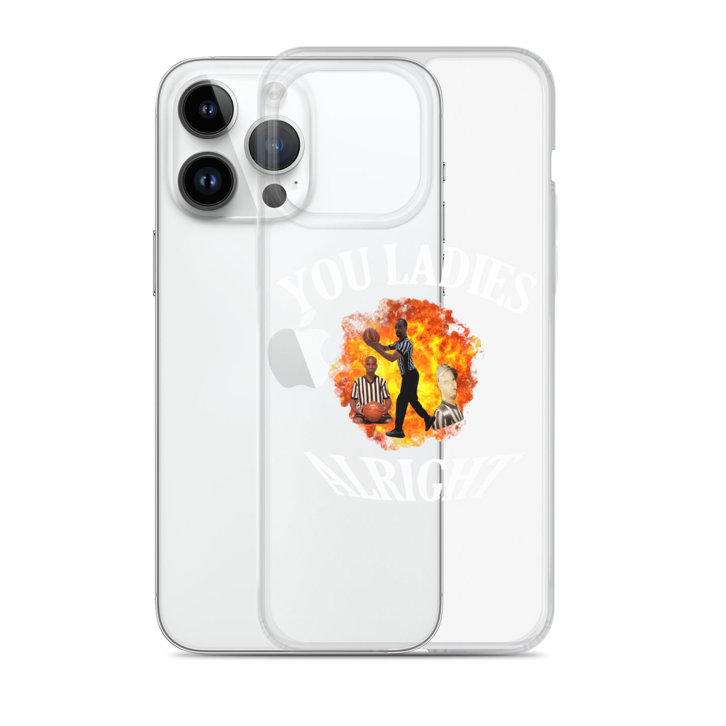 YOU LADIES ALRIGHT Clear iphone case