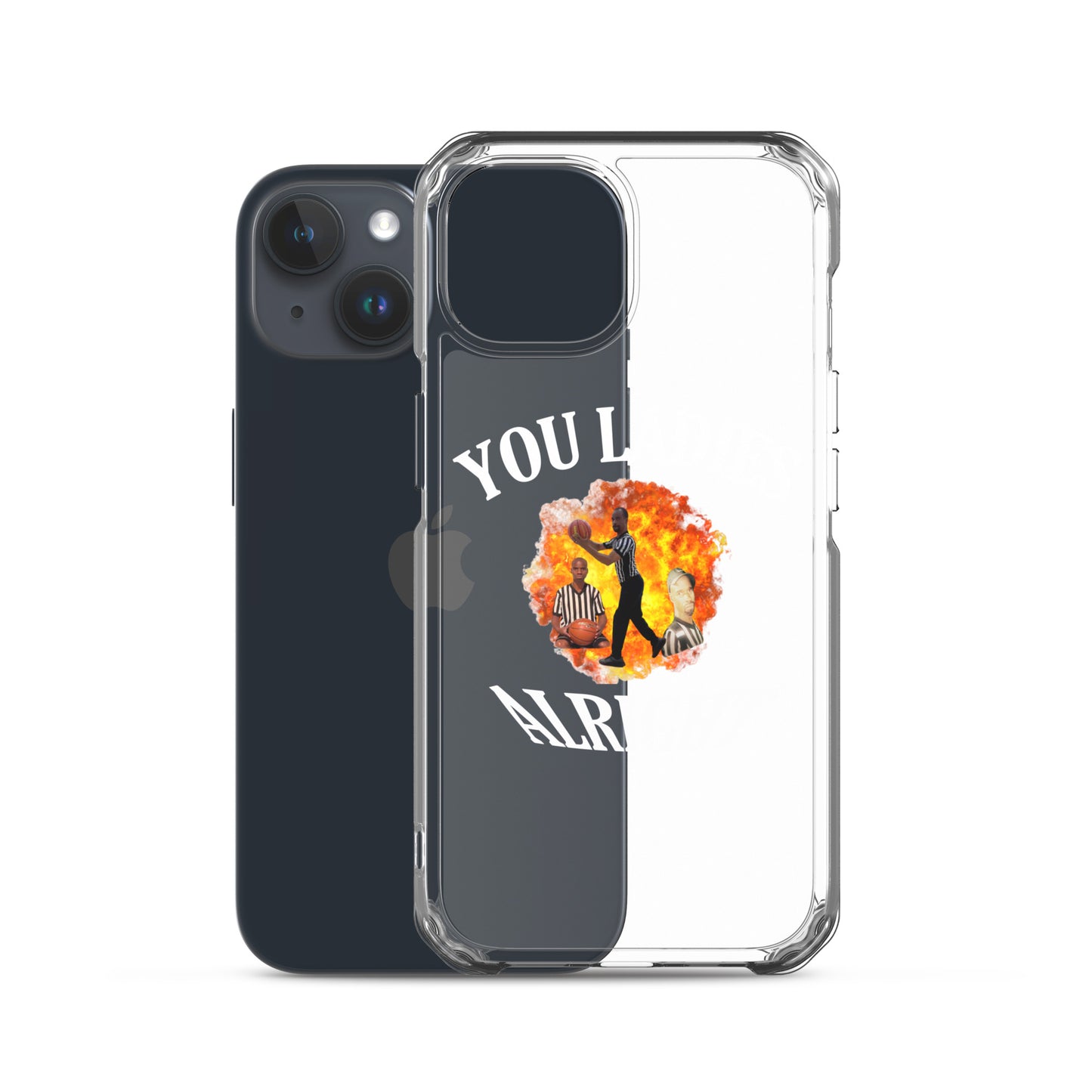 YOU LADIES ALRIGHT Clear iphone case