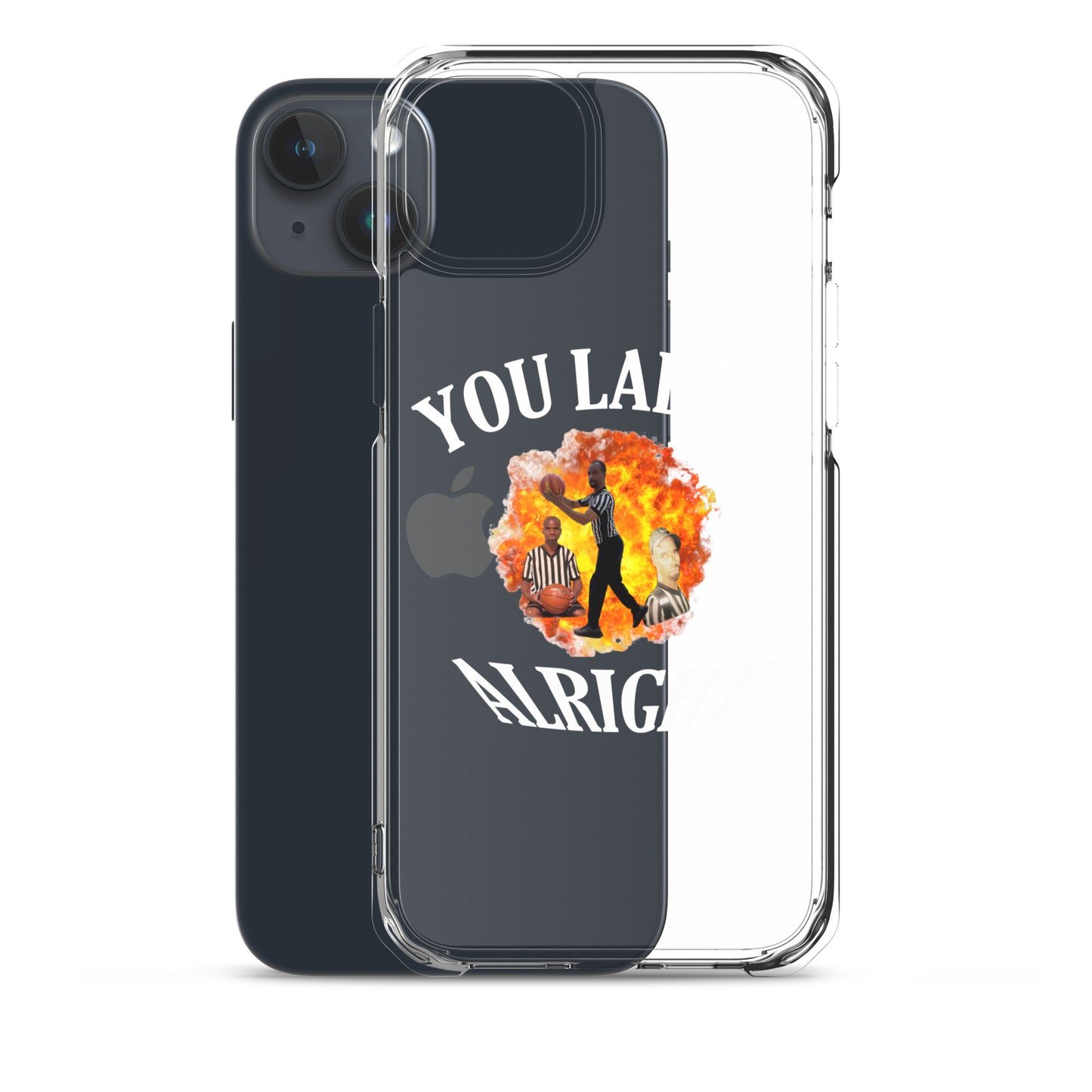 YOU LADIES ALRIGHT Clear iphone case