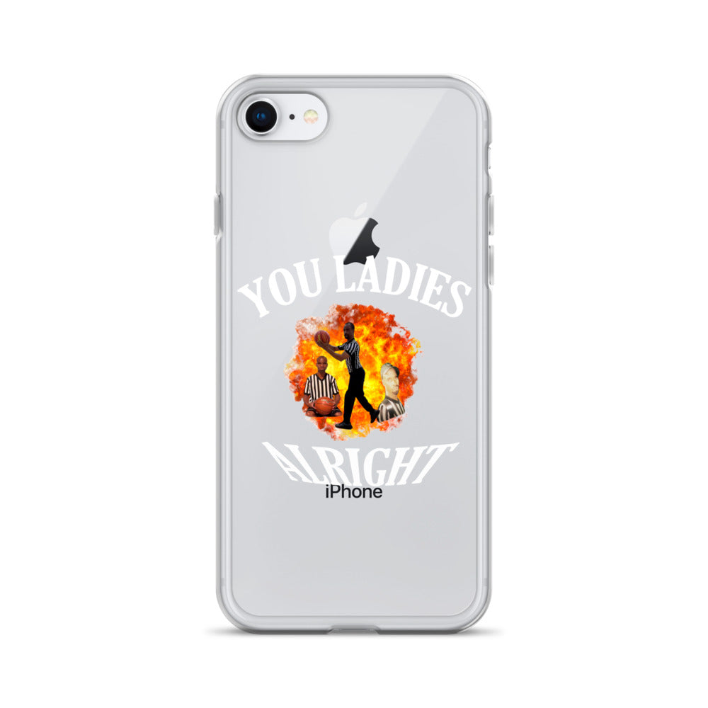 YOU LADIES ALRIGHT Clear iphone case