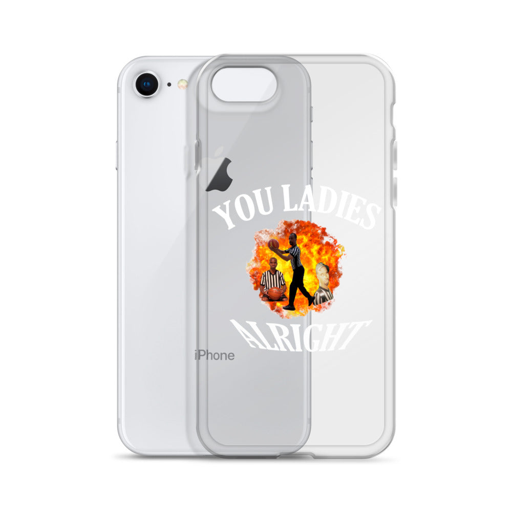 YOU LADIES ALRIGHT Clear iphone case