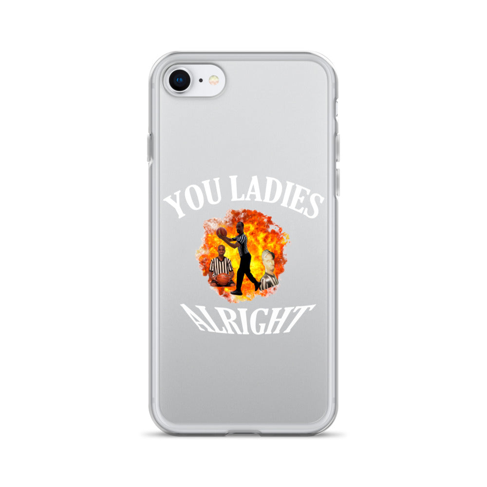 YOU LADIES ALRIGHT Clear iphone case