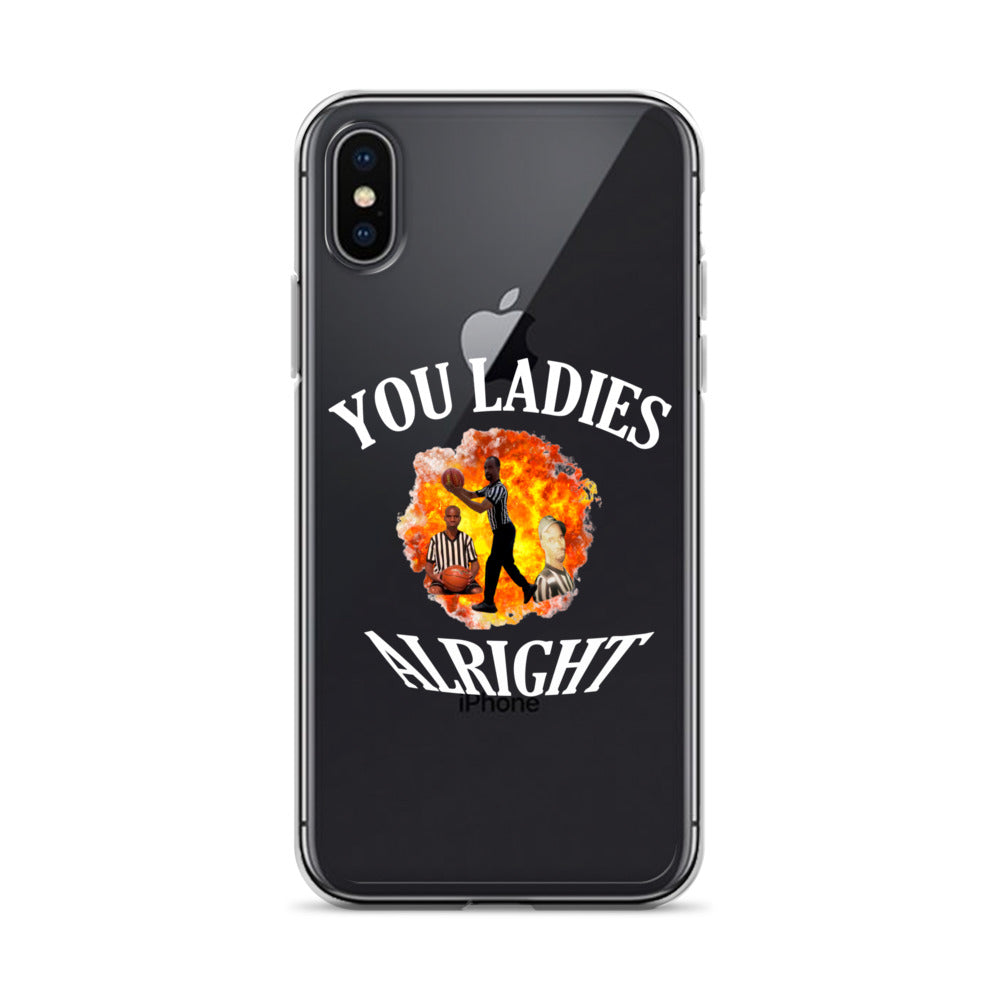 YOU LADIES ALRIGHT Clear iphone case