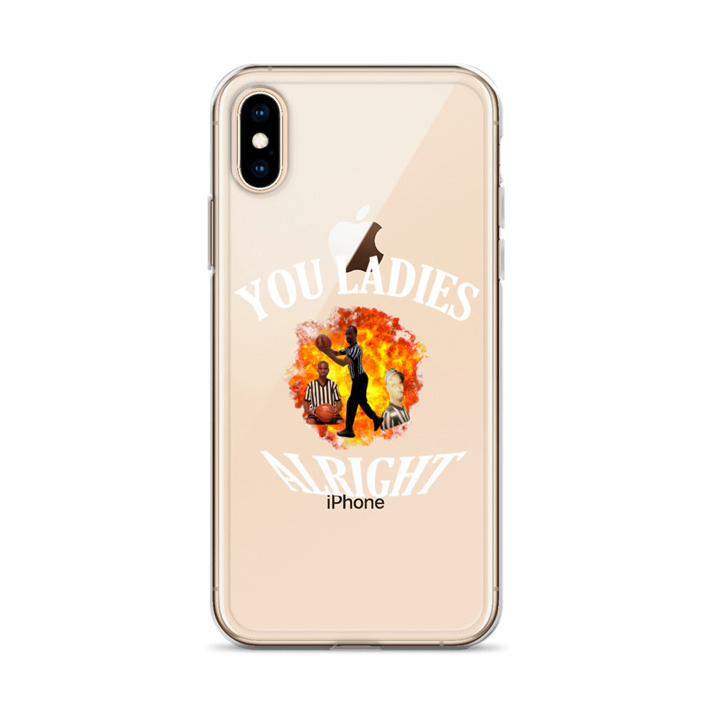 YOU LADIES ALRIGHT Clear iphone case