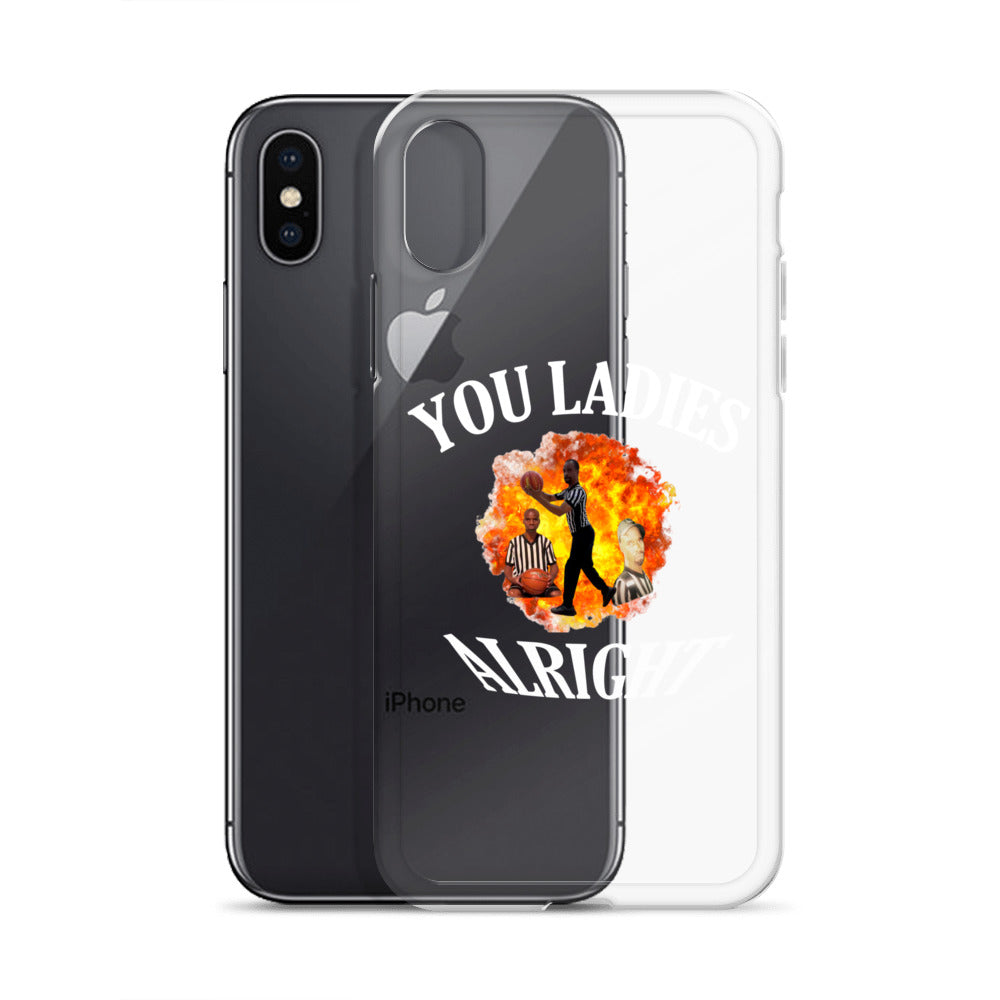 YOU LADIES ALRIGHT Clear iphone case