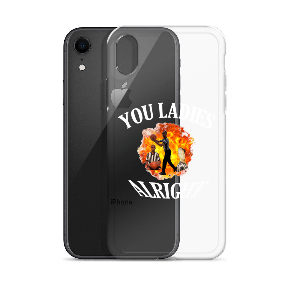 YOU LADIES ALRIGHT Clear iphone case