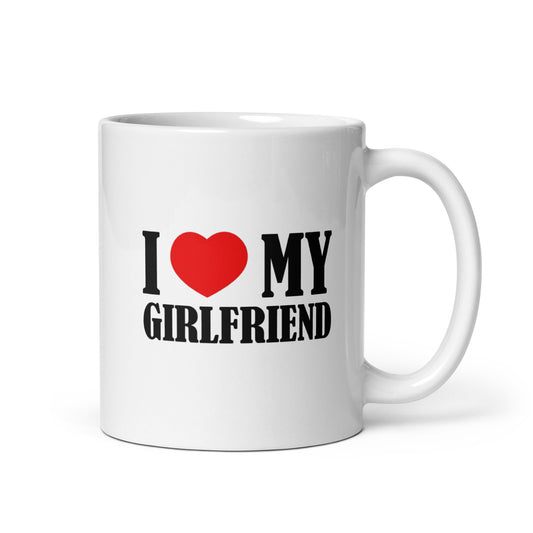 I LOVE MY GIRLFRIEND Mug